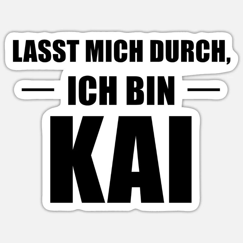 Kai Name Spruch Geschenk Idee Sticker Größe S (10 x 10 cm)