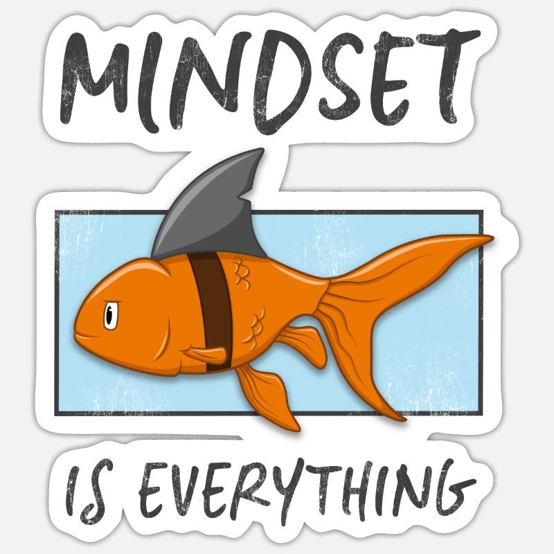 Mindset shark goldfish setting is everything Sticker size S (10 x 10 cm)