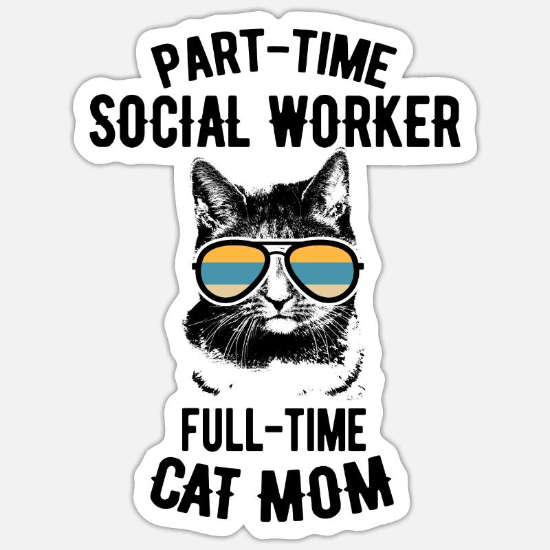 Teilzeit Katze Mutter Sozialarbeiter Geschenk Sticker Größe S (10 x 10 cm)