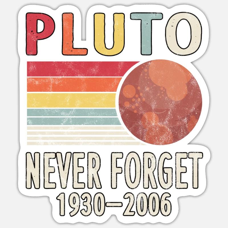 Pluto never forget Space Galaxy Retro Sticker size S (10 x 10 cm)