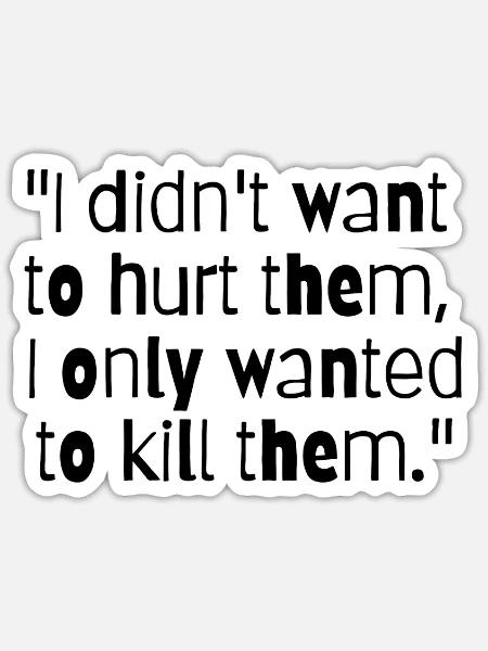 TRUE CRIME: Serial Killer Quotes - Sticker Größe S (10 x 10 cm) - Mattweiß