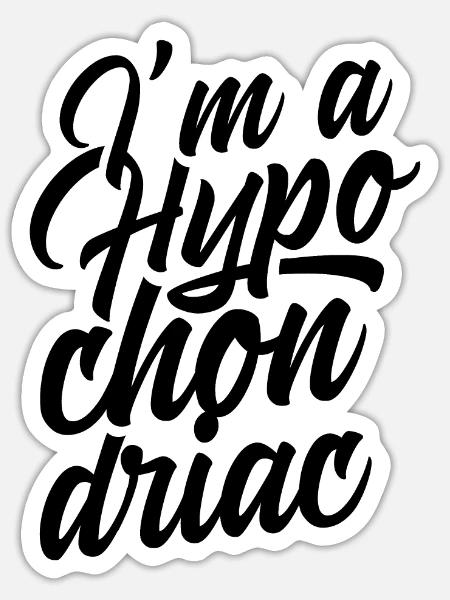Ich bin ein Hypochonder Krankheit Hypochondrie - Sticker Größe S (10 x 10 cm) - Mattweiß