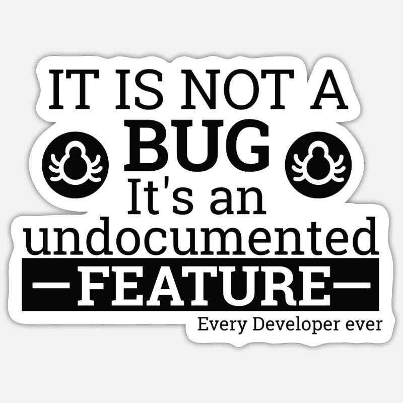 "Not a Bug" | Programmer, Programmierer Sticker Größe S (10 x 10 cm)