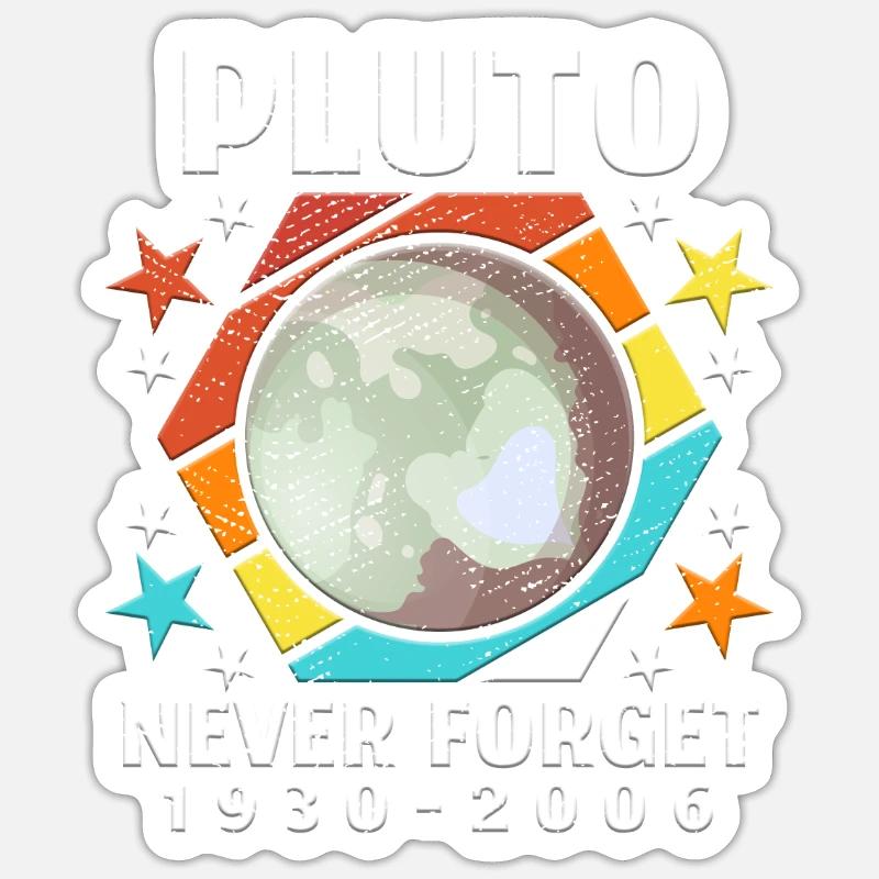 Pluto Never Forget Astronaut Planet Space Sticker size S (10 x 10 cm)