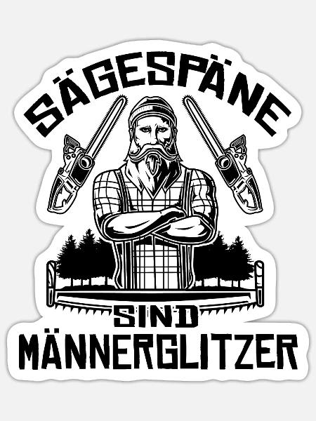 Sägespäne sind Männerglitzer - Sticker Größe S (10 x 10 cm) - Mattweiß
