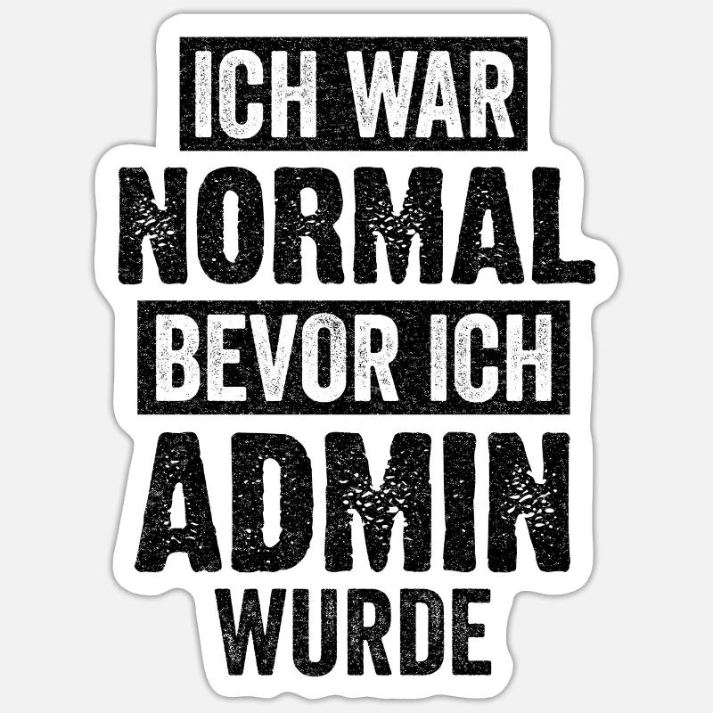 Admin Informatik Student Lustige Sprüche - Sticker Größe S (10 x 10 cm) - Mattweiß