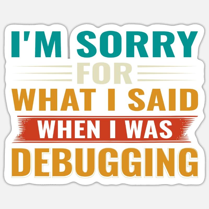 Debugging Nerd Computer Programmierer IT Sticker Größe S (10 x 10 cm)