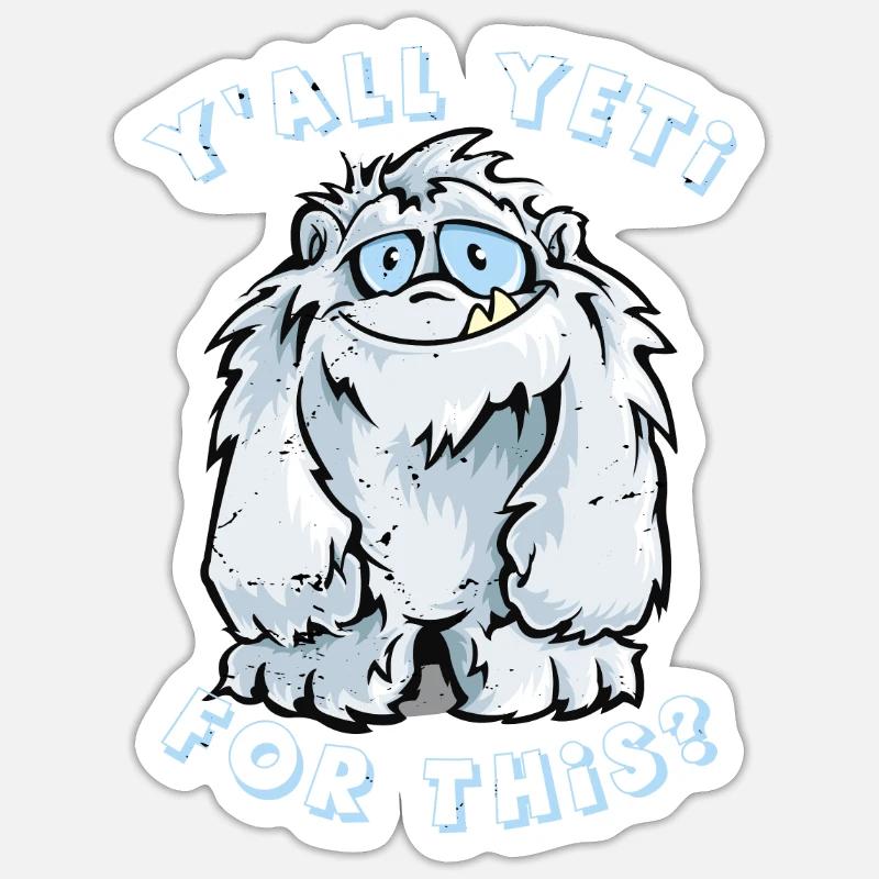 Yall Yeti pour ça? Sticker taille S (10 x 10 cm)