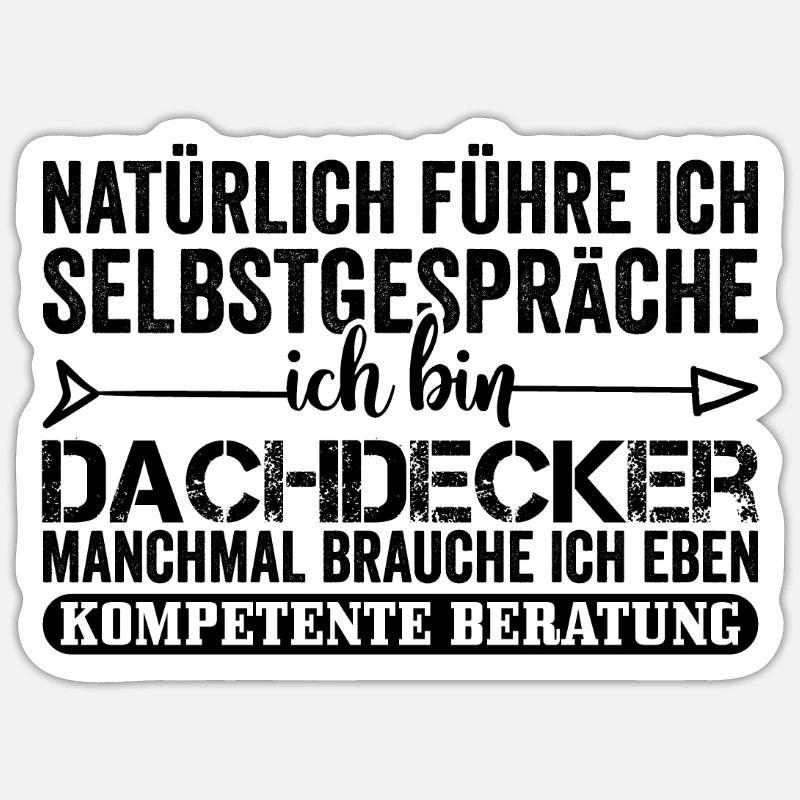 Lustiger Dachdecker Spruch - Sticker Größe S (10 x 10 cm) - Mattweiß