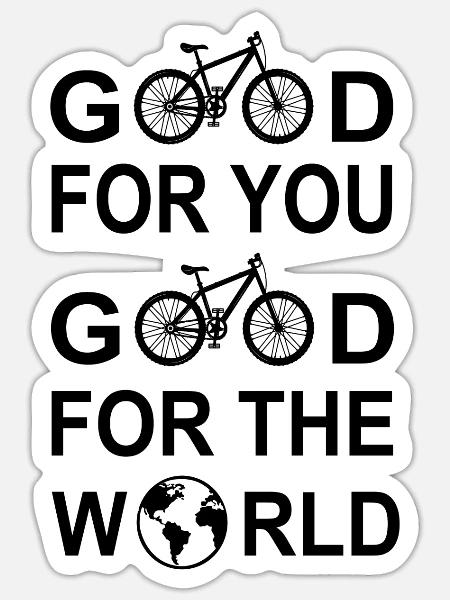 Good For You The World Fahrrad Umwelt Bike Bicycle - Sticker Größe S (10 x 10 cm) - Mattweiß