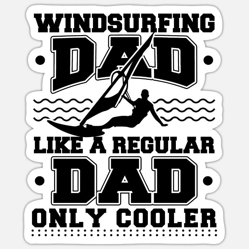 Windsurf Dad Like A Regular Dad Only Cooler - Sticker taille S (10 x 10 cm) - blanc mat