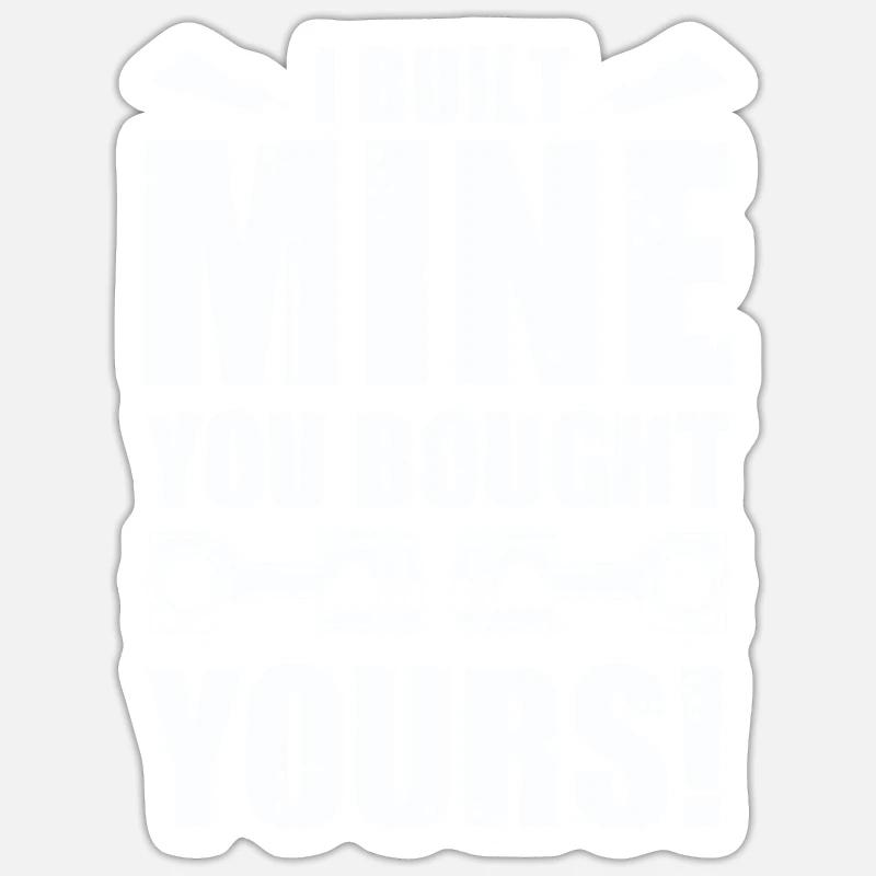 J'ai construit le mien, vous avez acheté le vôtre! conception - Sticker taille S (10 x 10 cm) - blanc mat