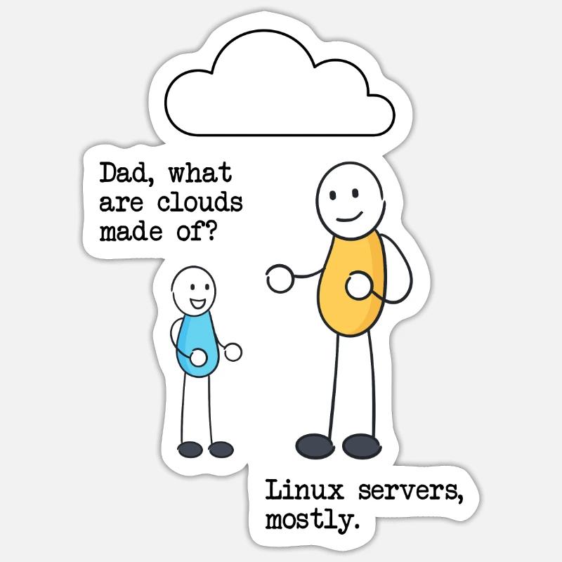 De quoi sont faits les nuages? Serveurs Linux principalement! Sticker taille S (10 x 10 cm)