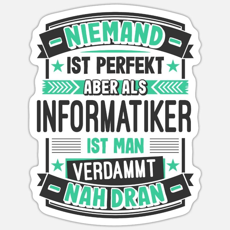 Perfekter Informatiker Spruch Computer Nerd PC Ges - Sticker Größe S (10 x 10 cm) - Mattweiß