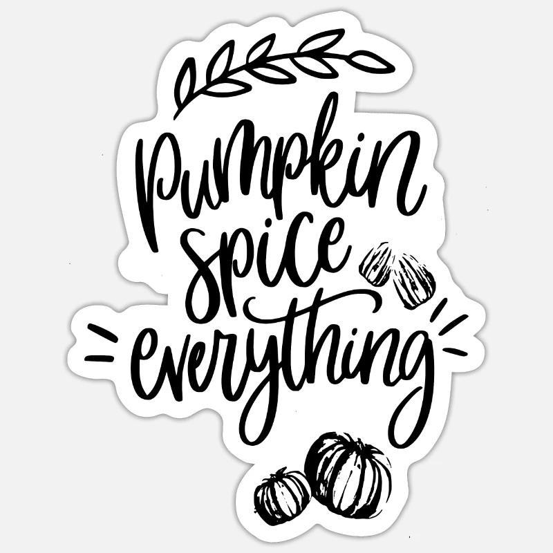 Pumpkin Spice Everything - Sticker Größe S (10 x 10 cm) - Mattweiß