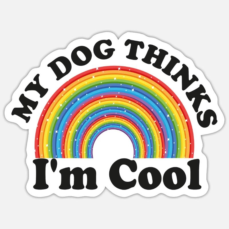 MY DOG THINKS I L'COOL Sticker Größe S (10 x 10 cm)