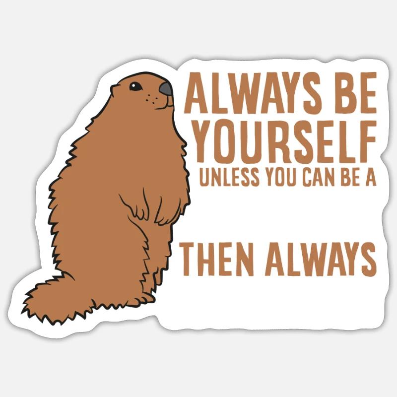 Murmeltier Geschenk Sei Immer Ein Murmeltier - Sticker Größe S (10 x 10 cm) - Mattweiß