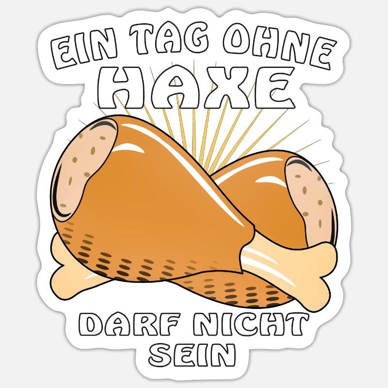 EIN TAG OHNE HAXE DARF NICHT SEIN - Sticker Größe S (10 x 10 cm) - Mattweiß