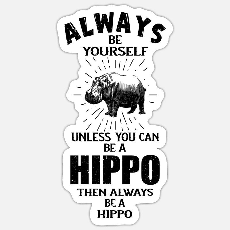 herbivore nilpferd flusspferd hippo sei du selbst Sticker Größe S (10 x 10 cm)