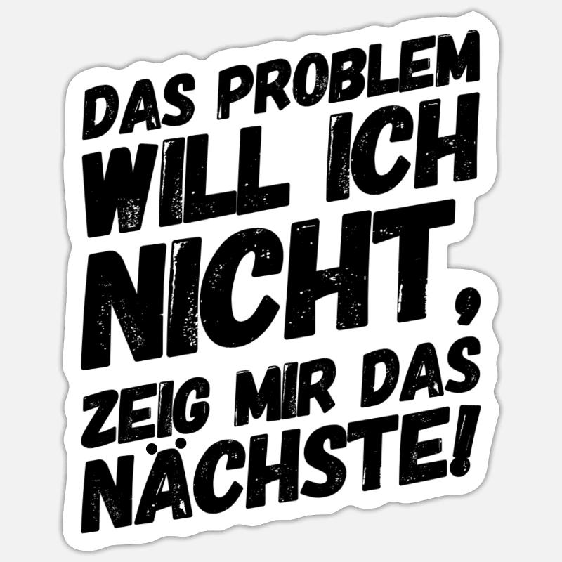 Lustige Sprüche Bürohumor Problem Sticker Größe S (10 x 10 cm)