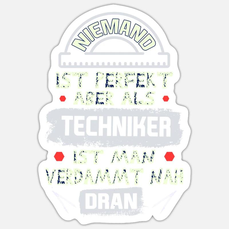 Techniker spruch - Sticker Größe S (10 x 10 cm) - Mattweiß
