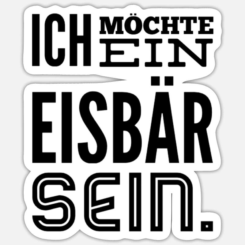 Ich möchte ein Eisbär sein, Songtext Grauzone 80er - Sticker Größe S (10 x 10 cm) - Mattweiß