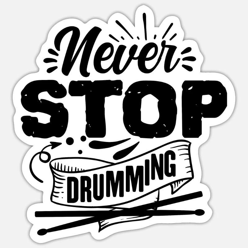 Never stop drumming - Sticker size S (10 x 10 cm) - white matte