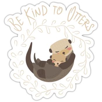 Sea Otter Lover - Be Kind To Otters - Sticker size S (10 x 10 cm) - white matte - Front