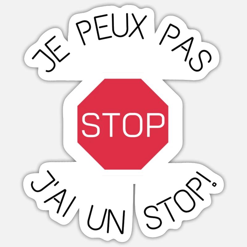 Je peux pas j'ai un stop! - Sticker taille S (10 x 10 cm) - blanc mat
