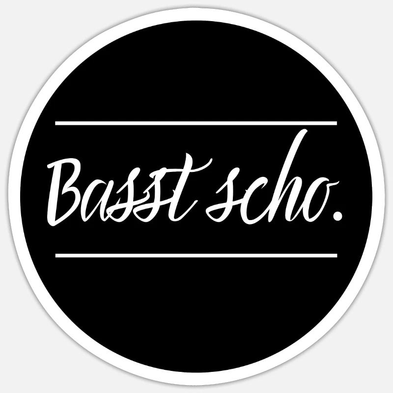 Basst scho. schwarz - Sticker Größe S (10 x 10 cm) - Mattweiß