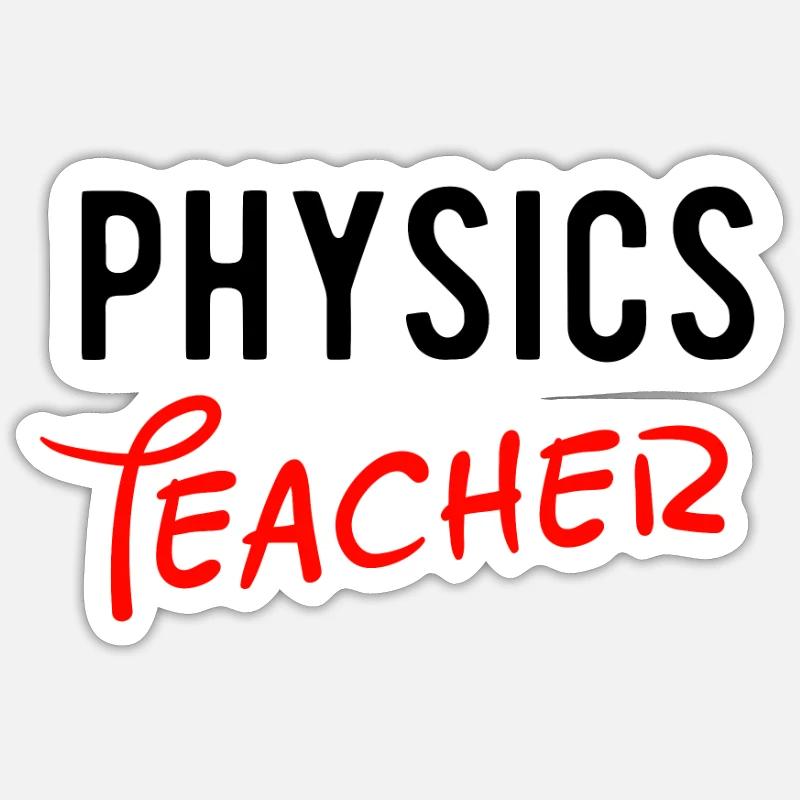 PHYSICS SCIENCE TEACHER GIFT - Sticker Größe S (10 x 10 cm) - Mattweiß