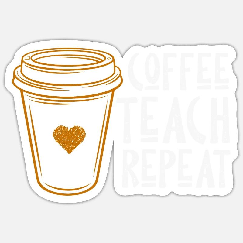 COFFEE TEACH REPEAT - Sticker Größe S (10 x 10 cm) - Mattweiß