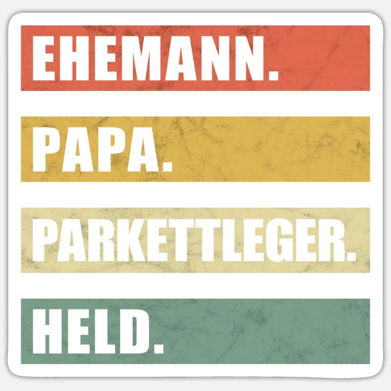 Ehemann Papa Parkettleger Bodenleger Held Spruch Sticker Größe S (10 x 10 cm)