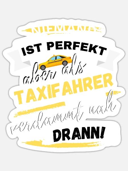 LUSTIGES TAXIFAHRER SPRUCH DESIGN - Sticker Größe S (10 x 10 cm) - Mattweiß