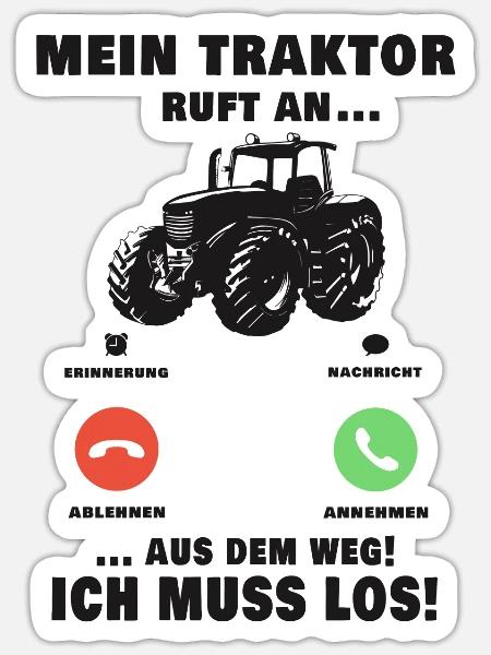 Mein Traktor ruft Aus dem Weg Ich muss los - Sticker Größe S (10 x 10 cm) - Mattweiß