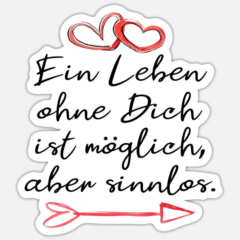 ein leben ohne dich ist sinnlos. Liebe Geschenk - Sticker Größe S (10 x 10 cm) - Mattweiß
