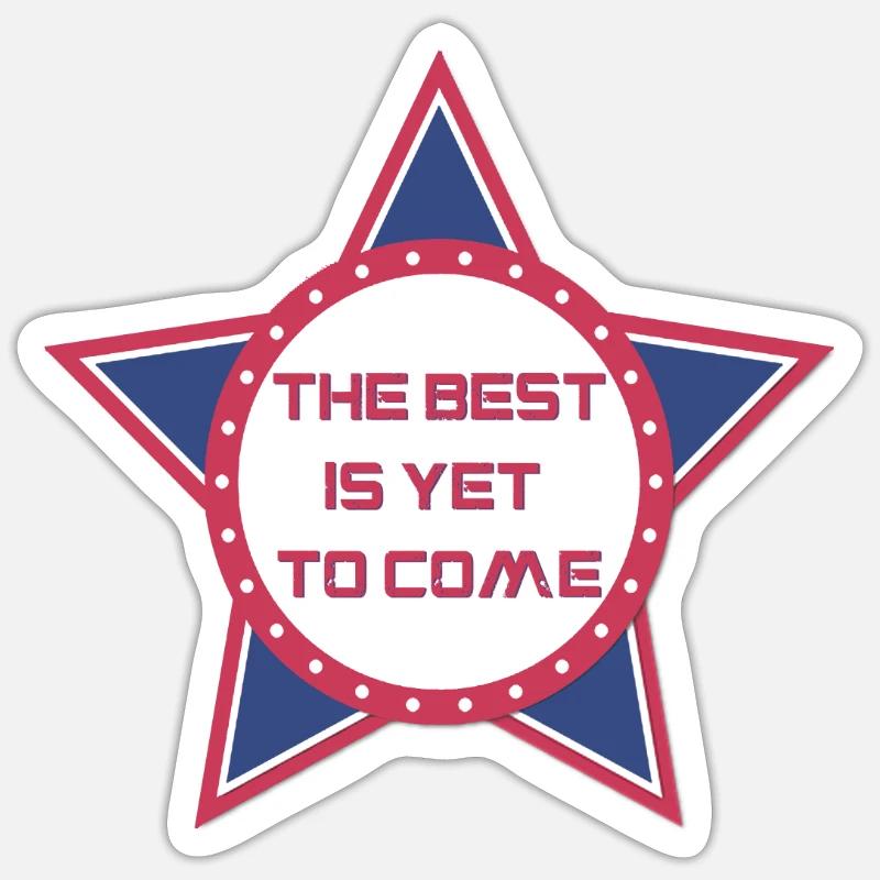 The best is yet Sticker size S (10 x 10 cm)