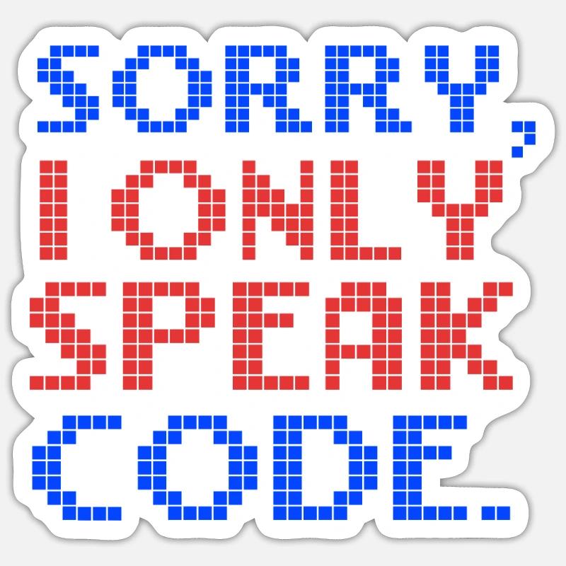 Programmeur Humour Désolé je ne parle ordinateur code Sticker taille S (10 x 10 cm)