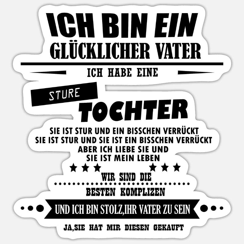 ich bin ein glücklicher vater ich habe eine sture - Sticker Größe S (10 x 10 cm) - Mattweiß
