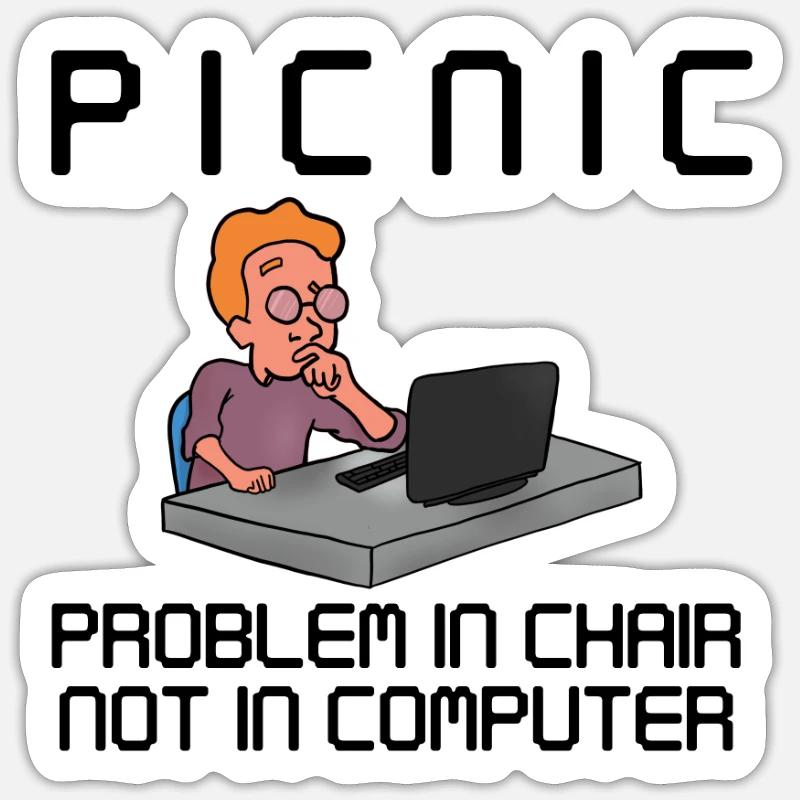 PICNIC Problem In Chair Not In Computer Hacker - Sticker Größe S (10 x 10 cm) - Mattweiß