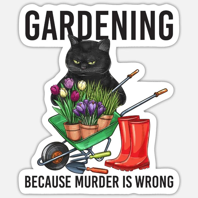 Gardening Because Murder Is Wrong Sticker Größe S (10 x 10 cm)