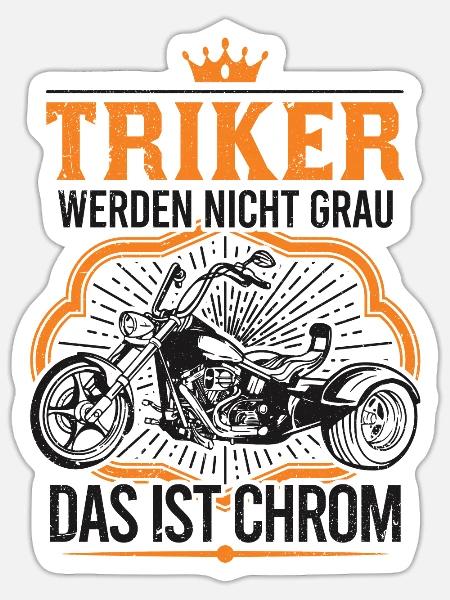 Triker werden nicht Grau Das ist Chrom Trike - Sticker Größe S (10 x 10 cm) - Mattweiß