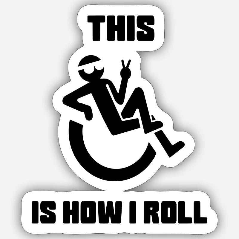 C’est comme si je me roulais dans mon fauteuil roulant* Sticker taille S (10 x 10 cm)