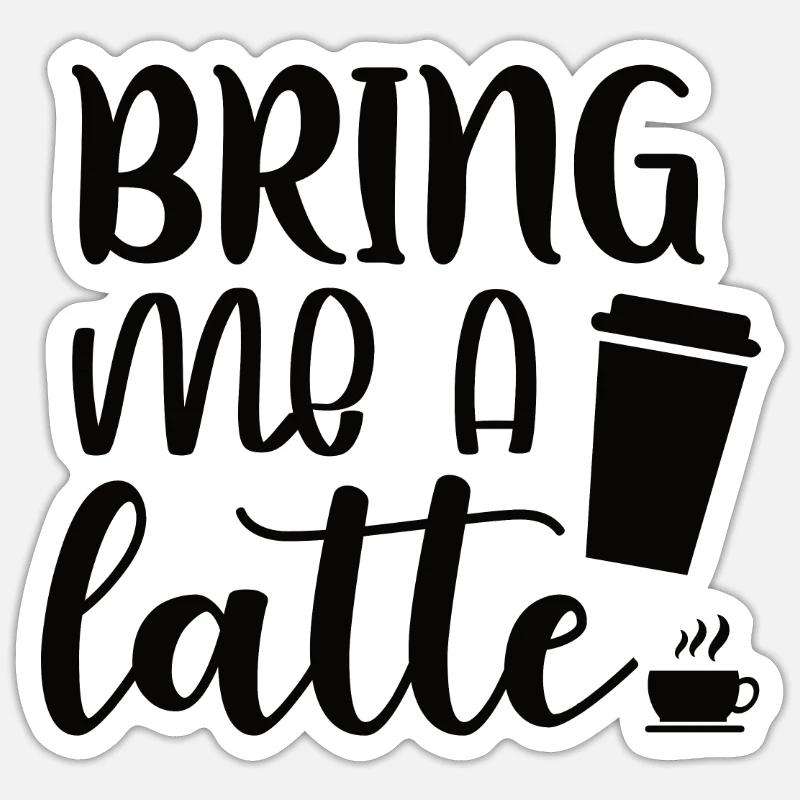 Apporte-moi un latte Apporte-moi un café - Sticker taille S (10 x 10 cm) - blanc mat