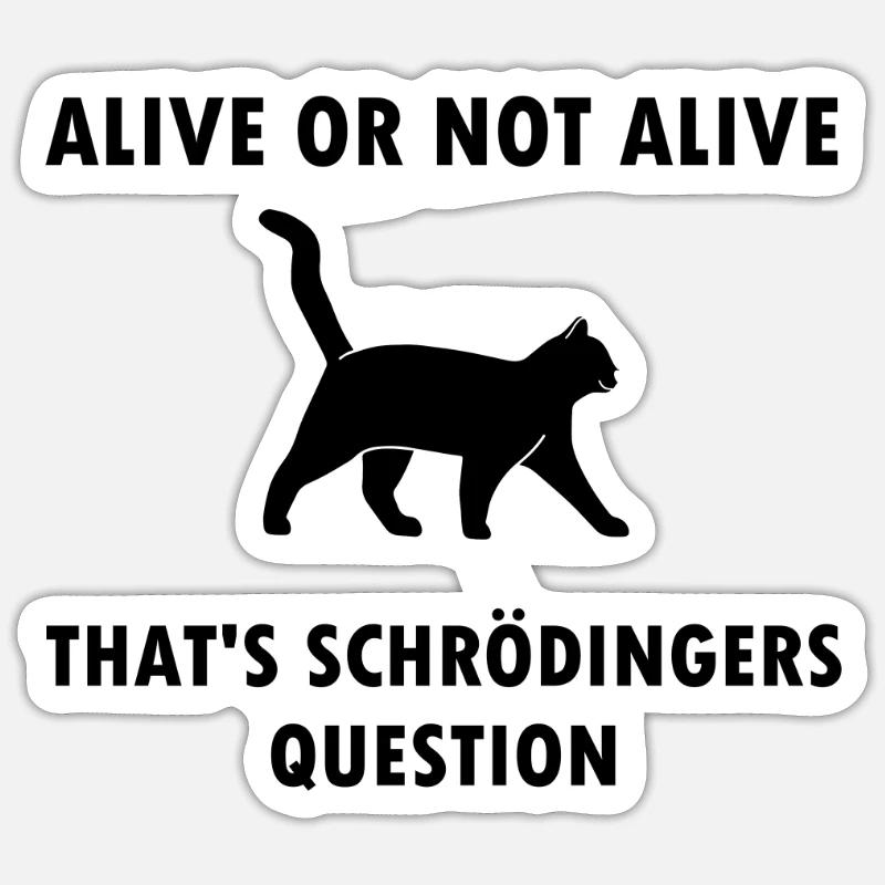 Schrödingers Katze - Physiker Geschenk Physik Nerd - Sticker Größe S (10 x 10 cm) - Mattweiß
