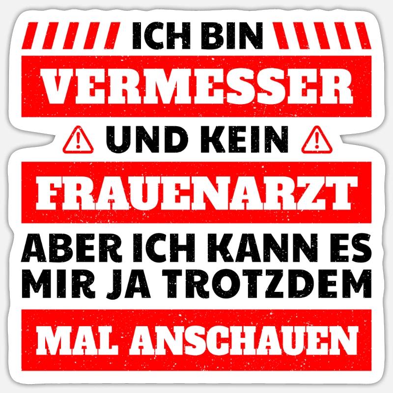 Ich bin Vermessungstechniker Vermesser Spruch - Sticker Größe S (10 x 10 cm) - Mattweiß