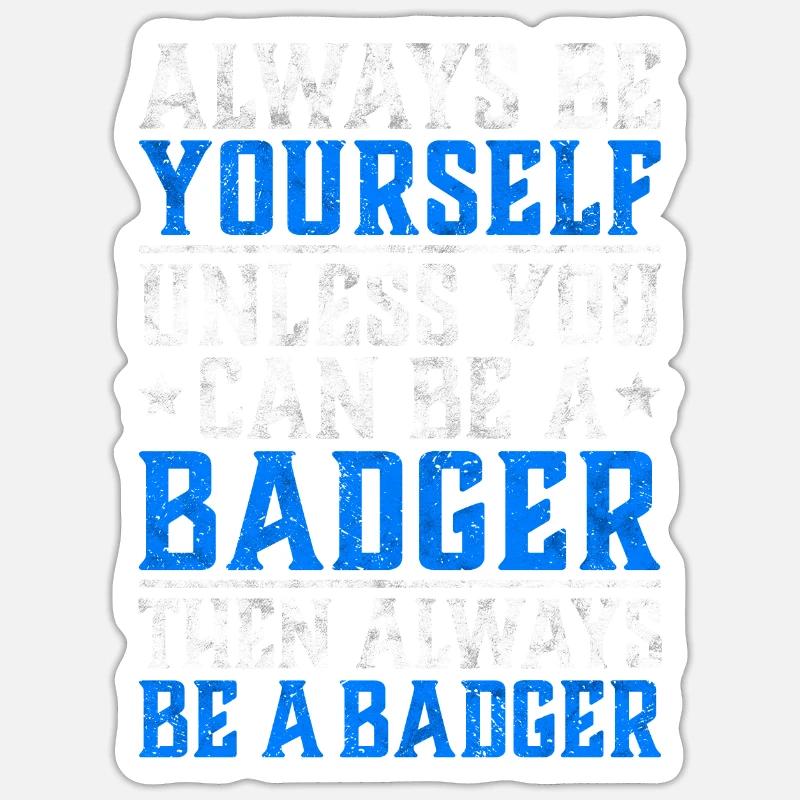 Honigdachs sei immer du selbst Dachs Spruch Sticker Größe S (10 x 10 cm)