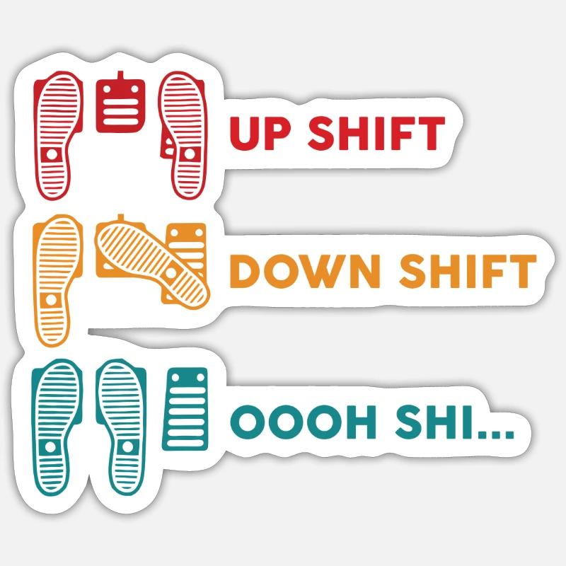 Up Shift Down Shift Oh Sh Sticker Größe S (10 x 10 cm)