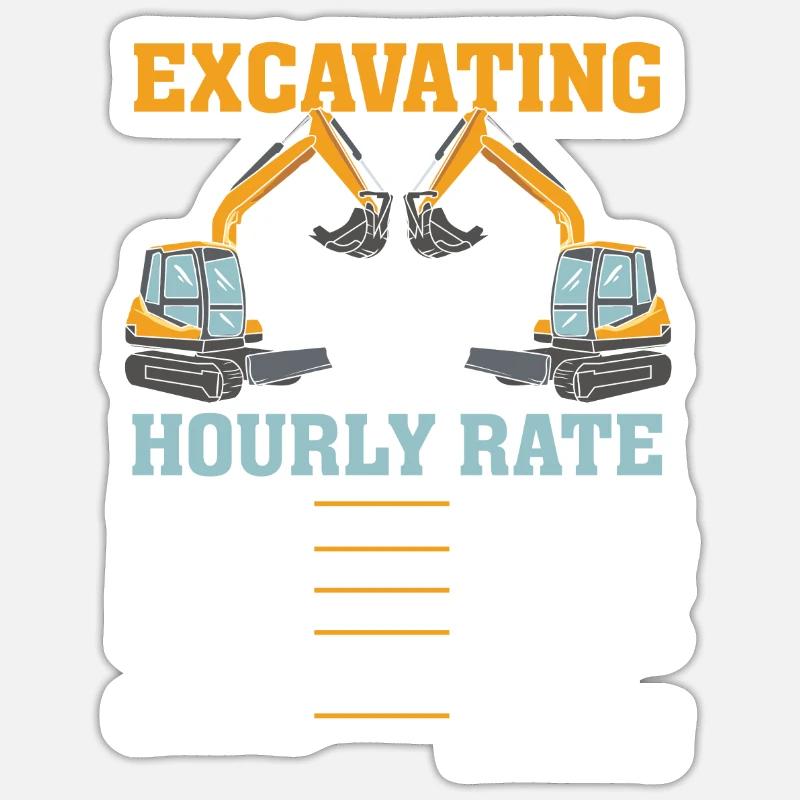 EXCAVATOR OPERATOR: Excavating Hourly Rate Sticker size S (10 x 10 cm)