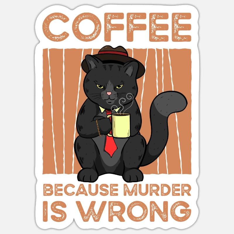 Coffee Because Murder Is Wrong - Sticker taille S (10 x 10 cm) - blanc mat